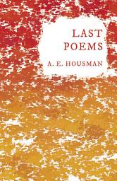 Icon image Last Poems: With a Chapter from Twenty-Four Portraits By William Rothenstein