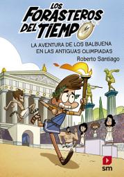 Icon image Los Forasteros del Tiempo 8: La aventura de los Balbuena en las antiguas olimpiadas