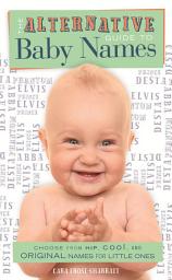 Icon image The Alternative Guide To Baby Names