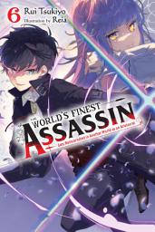 Icon image The World's Finest Assassin Gets Reincarnated in Another World as an Aristocrat (light novel)