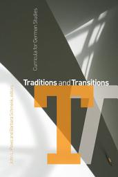 Icon image Traditions and Transitions: Curricula for German Studies