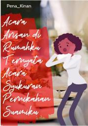 Icon image ACARA ARISAN DI RUMAHKU TERNYATA ACARA SYUKURAN PERNIKAHAN SUAMIKU