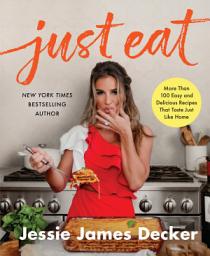 Icon image Just Eat: More Than 100 Easy and Delicious Recipes That Taste Just Like Home