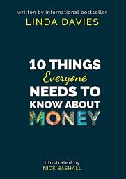 Icon image 10 Things Everyone Needs to Know About Money