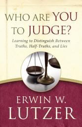 Icon image Who Are You to Judge?: Learning to Distinguish Between Truths, Half-Truths, and Lies
