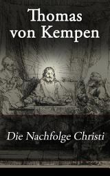 Icon image Die Nachfolge Christi: De imitatione Christi