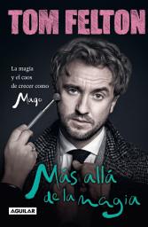 Icon image Más allá de la magia: La magia y el caos de crecer como mago