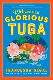 Icon image Welcome to Glorious Tuga: A Novel