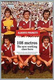 Icon image 108 metros: The new working class hero