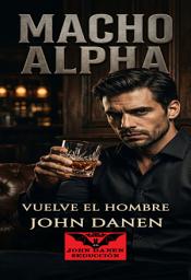 Icon image Macho Alpha: Vuelve el hombre