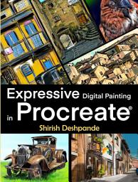 Icon image Expressive Digital Painting in Procreate: Learn to draw and paint stunningly expressive illustrations on iPad