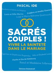 Icon image Sacrés couples !: Vivre la sainteté dans le mariage