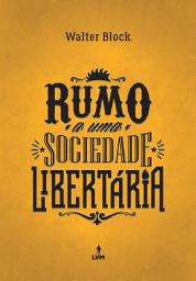 Icon image Rumo a uma sociedade libertária