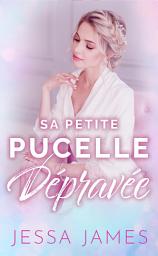 Icon image Sa petite pucelle dépravée