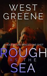 Icon image Rough As The Sea: A Modern Day Pirates One-Shot