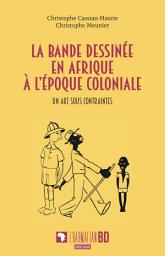 Icon image La bande dessinée en Afrique à l'époque coloniale: Un art sous contraintes