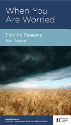 Icon image When You Are Worried: Finding Reasons for Peace