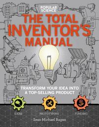 Icon image The Total Inventor's Manual: Transform Your Idea into a Top-Selling Product