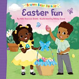Icon image Easter Fun: A Brown Baby Parade Book