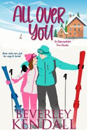 Icon image All Over You (Unforgettable You, Book 2)
