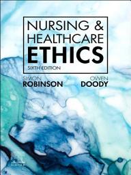 Icon image Nursing & Healthcare Ethics - E-Book: Nursing & Healthcare Ethics - E-Book, Edition 6