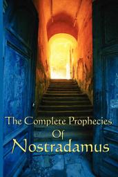 Icon image The Complete Prophecies of Nostradamus