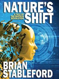 Icon image Nature's Shift: A Tale of the Biotech Revolution