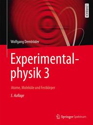 Icon image Experimentalphysik 3: Atome, Moleküle und Festkörper, Ausgabe 5