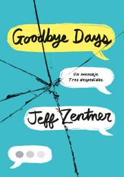 Icon image Goodbye Days: Un mensaje. Tres despedidas.