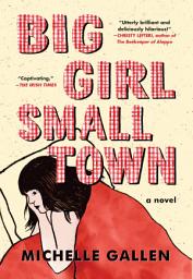 Icon image Big Girl, Small Town
