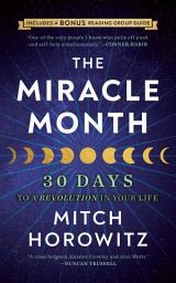 Icon image The Miracle Month - Second Edition: 30 Days to a Revolution in Your Life