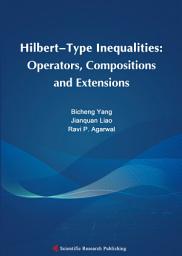 Icon image Hilbert-Type Inequalities: Operators, Compositions and Extensions