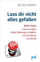 Icon image Lass Dir nicht alles gefallen: Keine Angst, Nein zu sagen, deine Meinung zu äußern, zu kritisieren, vor Kritik, Ausgabe 25