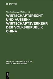 Icon image Wirtschaftsrecht und Außenwirtschaftsverkehr der Volksrepublik China