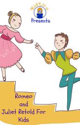 Icon image Romeo and Juliet Retold For Kids (Beginner Reader Classics)