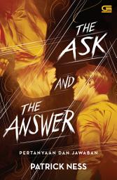 Icon image Pertanyaan dan Jawaban (The Chaos Walking Trilogy#2: The Ask and The Answer)