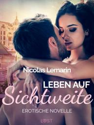 Icon image Leben auf Sichtweite - Erotische Novelle