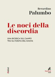 Icon image Le noci della discordia: Una ricerca sul campo tra gli Nzema del Ghana