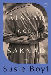 Icon image Älskad och saknad