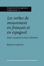 Icon image Les verbes de mouvement en français et en espagnol: Etude comparée de leurs infinitives