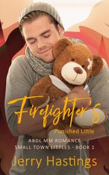 Icon image Firefighter's Punished Little: ABDL MM Romance