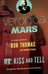 Icon image Veronica Mars 2: An Original Mystery by Rob Thomas: Mr. Kiss and Tell