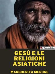 Icon image Gesù e le religioni asiatiche