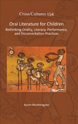 Icon image Oral Literature for Children: Rethinking Orality, Literacy, Performance, and Documentation Practices