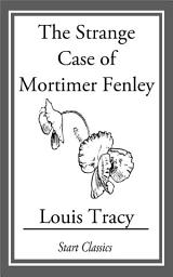 Icon image The Strange Case of Mortimer Fenley