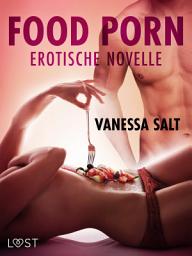Icon image Food Porn - Erotische Novelle