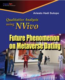 Icon image Qualitative Analysis using NVivo Future Phenomenon on Metaverse Dating