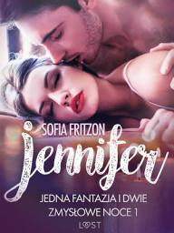 Icon image Jennifer: Jedna fantazja i dwie zmysłowe noce 1 - opowiadanie erotyczne