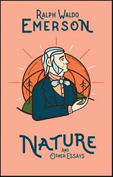 Icon image Nature and Other Essays