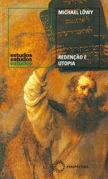 Icon image Redenção e utopia: O judaísmo libertário na Europa Central